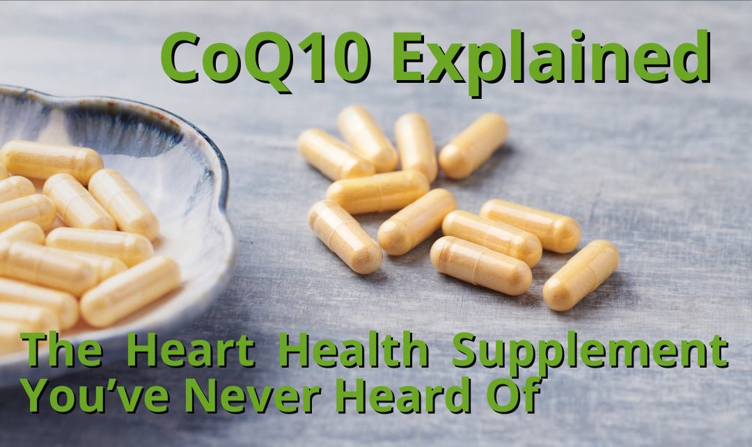 CoQ10 Explained: The Heart Health Supplement You’ve Never Heard Of - MOTHER NATURE SUPPLEMENTS
