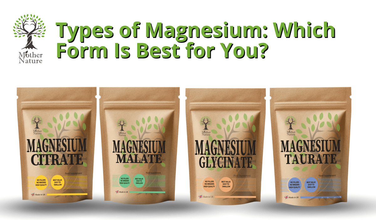 Types of Magnesium: Which Form Is Best for You? - MOTHER NATURE SUPPLEMENTS