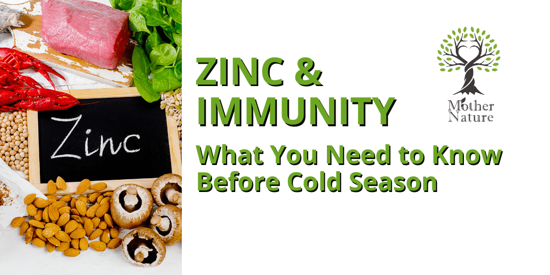 Zinc &amp; Immunity: What You Need to Know Before Cold Season - MOTHER NATURE SUPPLEMENTS
